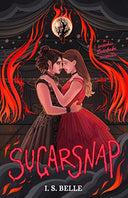Sugarsnap: a dark sapphic romance novella (BABYLOVE #2) -- I. S. Belle, Paperback