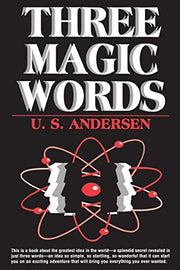 Three Magic Words: The Key to Power, Peace and Plenty by Andersen, U. S.