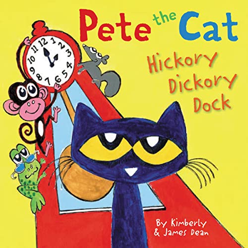 Pete the Cat: Hickory Dickory Dock -- James Dean, Hardcover