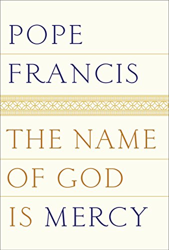 The Name of God Is Mercy -- Pope Francis, Hardcover