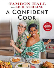 A Confident Cook: Recipes for Joyous, No-Pressure Fun in the Kitchen by Hall, Tamron