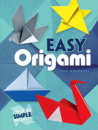 Easy Origami: Over 30 Simple Projects! -- John Montroll, Paperback