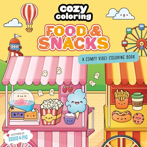 Cozy Coloring: Food & Snacks: A Comfy Vibes Coloring Book for Adults and Kids: Simple, Relaxing Pages Featuring Foods, Drinks, Desserts, and More! by Squid&pig