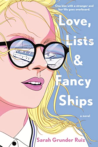 Love, Lists, and Fancy Ships -- Sarah Grunder Ruiz, Paperback