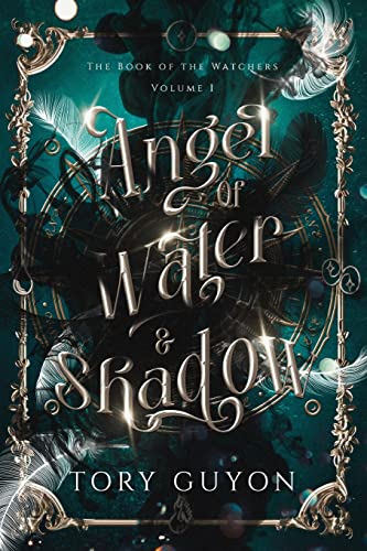 Angel of Water & Shadow -- Tory Guyon, Paperback