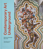 Contemporary Art Underground: Mta Arts & Design New York by Bloodworth, Sandra