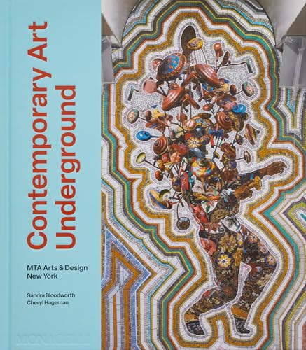 Contemporary Art Underground: Mta Arts & Design New York -- Sandra Bloodworth, Hardcover