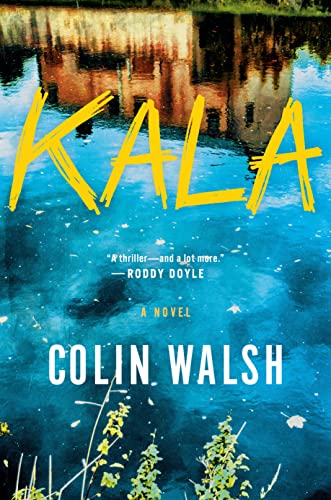 Kala -- Colin Walsh, Hardcover