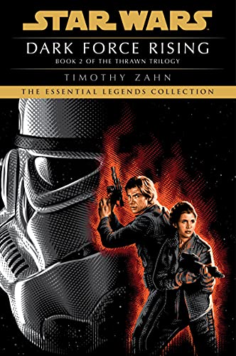 Dark Force Rising: Star Wars Legends (the Thrawn Trilogy) -- Timothy Zahn, Paperback