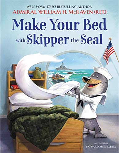 Make Your Bed with Skipper the Seal -- William H. McRaven, Hardcover