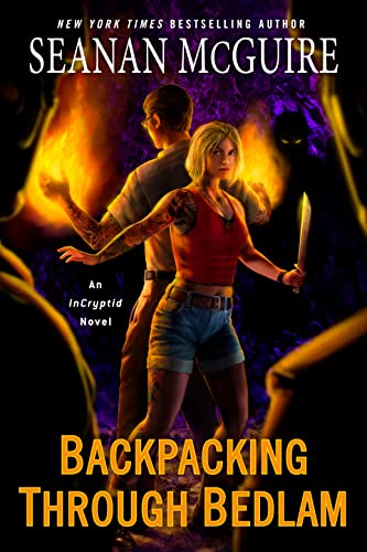 Backpacking Through Bedlam -- Seanan McGuire, Paperback