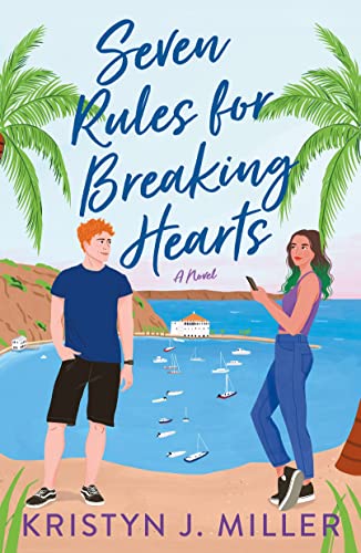 Seven Rules for Breaking Hearts -- Kristyn J. Miller, Paperback