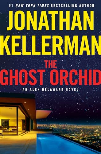 The Ghost Orchid: An Alex Delaware Novel -- Jonathan Kellerman, Hardcover