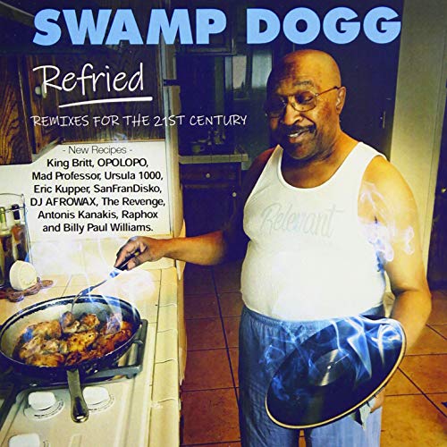 Refried: Remixes For The 21ST Century -- Swamp Dogg, CD