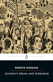 Sultana's Dream and Padmarag by Hossain, Rokeya
