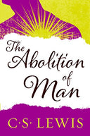 The Abolition of Man -- C. S. Lewis, Paperback