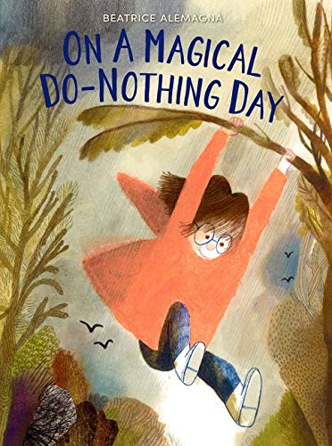 On a Magical Do-Nothing Day -- Beatrice Alemagna, Hardcover