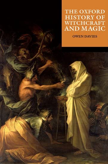 The Oxford History of Witchcraft and Magic -- Owen Davies, Paperback