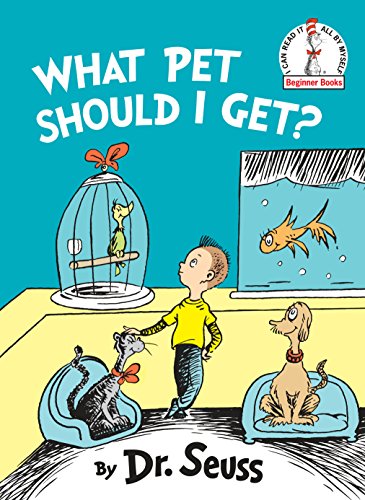 What Pet Should I Get? -- Dr Seuss, Hardcover
