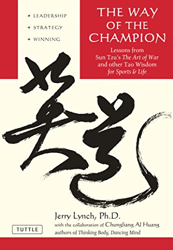 Way of the Champion: Lessons from Sun Tzu's the Art of War and Other Tao Wisdom for Sports & Life -- Lynch, Paperback