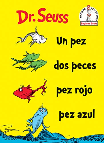 Un Pez DOS Peces Pez Rojo Pez Azul (One Fish Two Fish Red Fish Blue Fish Spanish Edition) -- Dr Seuss, Hardcover