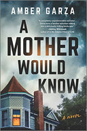 A Mother Would Know -- Amber Garza, Paperback