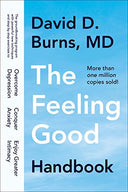 The Feeling Good Handbook -- David D. Burns, Paperback