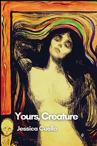Yours, Creature -- Jessica Cuello, Paperback
