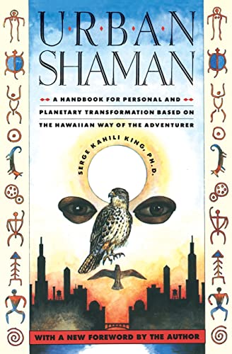 Urban Shaman -- Serge Kahili King, Paperback