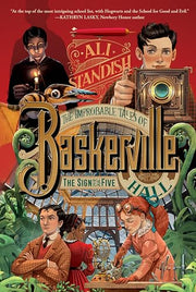 The Improbable Tales of Baskerville Hall Book 2: The Sign of the Five by Standish, Ali