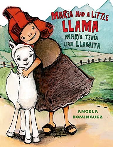 Maria Had a Little Llama / María Tenía Una Llamita: Bilingual -- Angela Dominguez, Hardcover