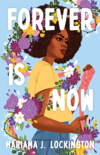 Forever Is Now -- Mariama J. Lockington, Hardcover