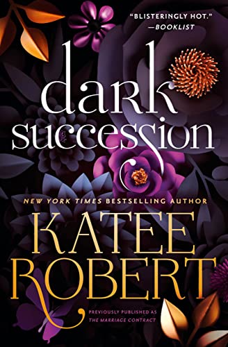 Dark Succession (Previously Published as the Marriage Contract) -- Katee Robert, Paperback