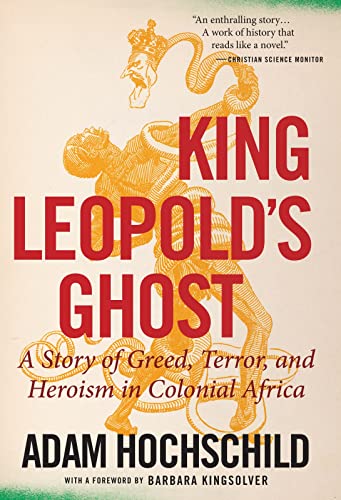 King Leopold's Ghost: A Story of Greed, Terror, and Heroism in Colonial Africa -- Adam Hochschild, Paperback