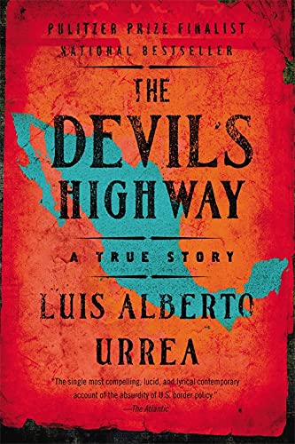 The Devil's Highway: A True Story -- Luis Alberto Urrea, Paperback