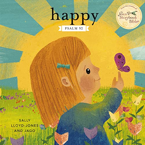 Happy: A Song of Joy and Thanks for Little Ones, Based on Psalm 92. -- Sally Lloyd-Jones, Board Book