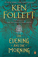 The Evening and the Morning -- Ken Follett, Paperback