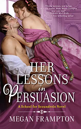 Her Lessons in Persuasion: A School for Scoundrels Novel -- Megan Frampton, Mass Market Paperbound