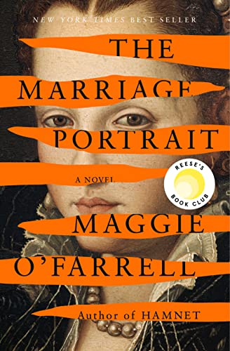 The Marriage Portrait: Reese's Book Club -- Maggie O'Farrell, Hardcover