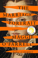 The Marriage Portrait: Reese's Book Club -- Maggie O'Farrell, Hardcover