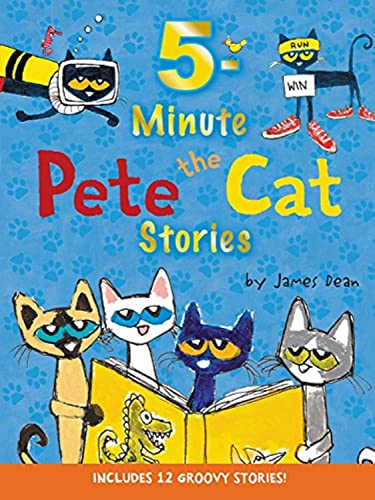 Pete the Cat: 5-Minute Pete the Cat Stories: 12 Groovy Stories in 1 Book -- James Dean, Hardcover
