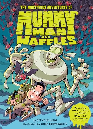The Monstrous Adventures of Mummy Man and Waffles by Behling, Steve