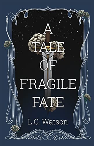 A Tale of Fragile Fate -- L. C. Watson, Paperback