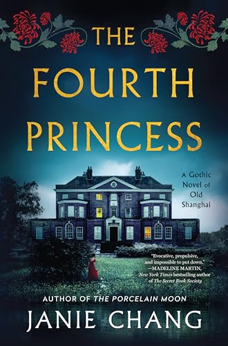 The Fourth Princess: A Gothic Novel of Old Shanghai -- Janie Chang, Hardcover