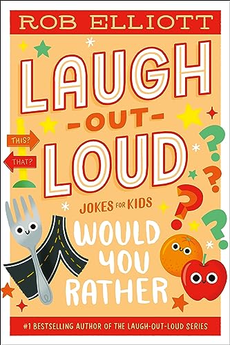 Laugh-Out-Loud: Would You Rather -- Rob Elliott, Paperback