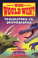Triceratops vs. Spinosaurus (Who Would Win?): Volume 16 -- Jerry Pallotta, Paperback