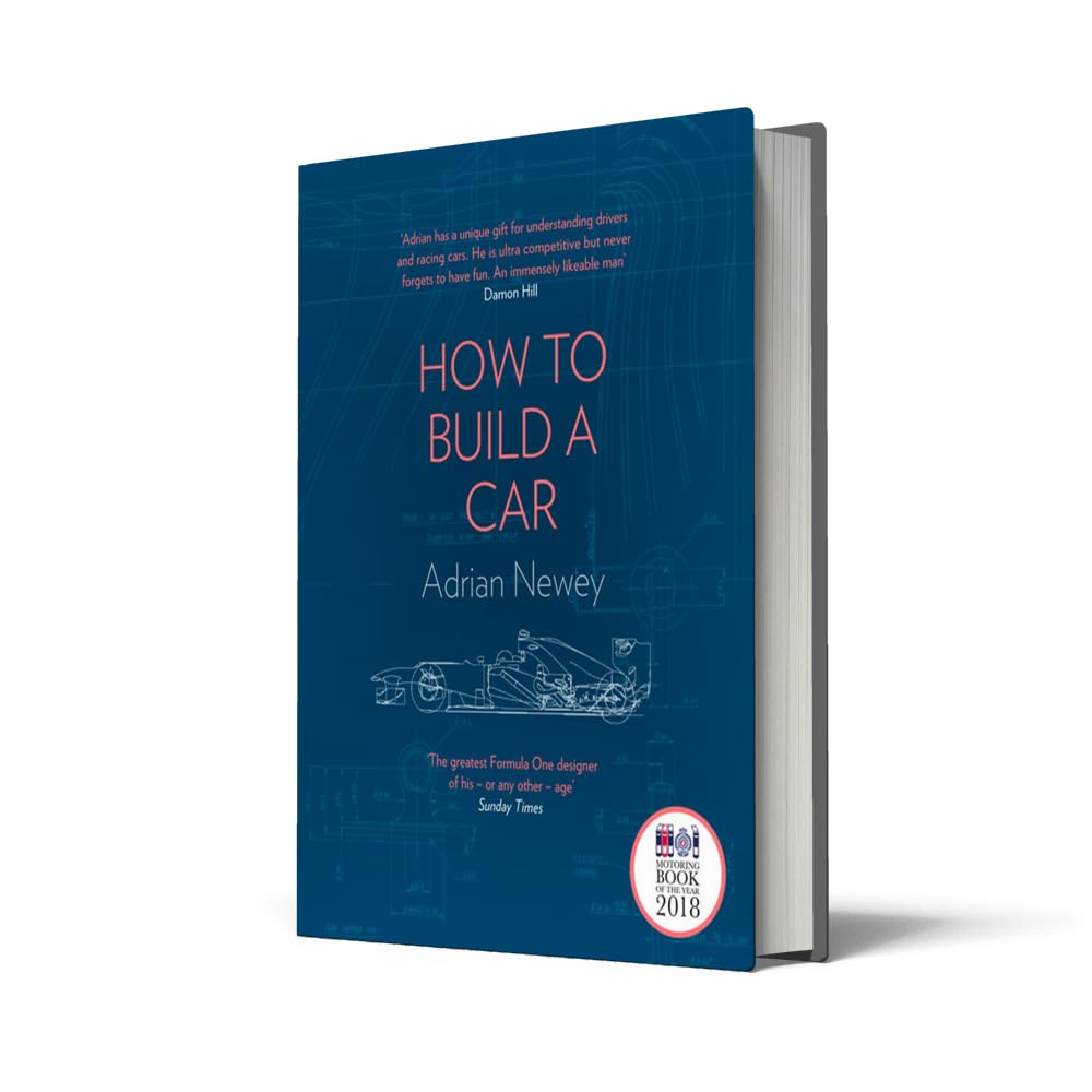 How to Build a Car: The Autobiography of the World's Greatest Formula 1 Designer -- Adrian Newey, Hardcover