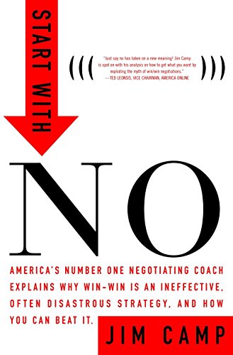Start with No: The Negotiating Tools That the Pros Don't Want You to Know -- Jim Camp, Hardcover