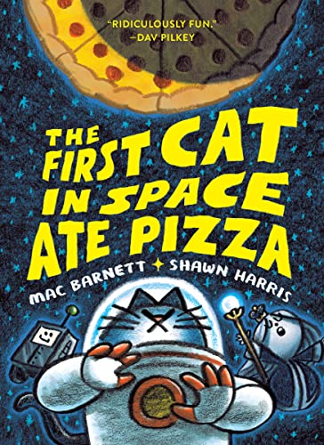 The First Cat in Space Ate Pizza: A Graphic Novel -- Mac Barnett, Paperback