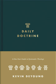 Daily Doctrine: A One-Year Guide to Systematic Theology by DeYoung, Kevin